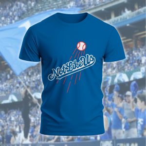 MLB LA Dodgers Not Like Us Funny Inspired Baseball Shirt - NL218625